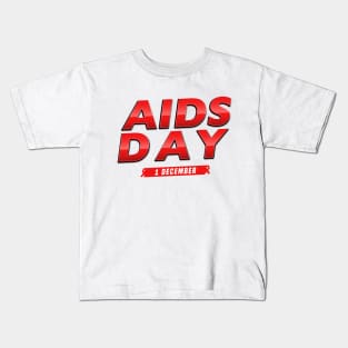 AIDS DAY 1 DECEMBER Kids T-Shirt